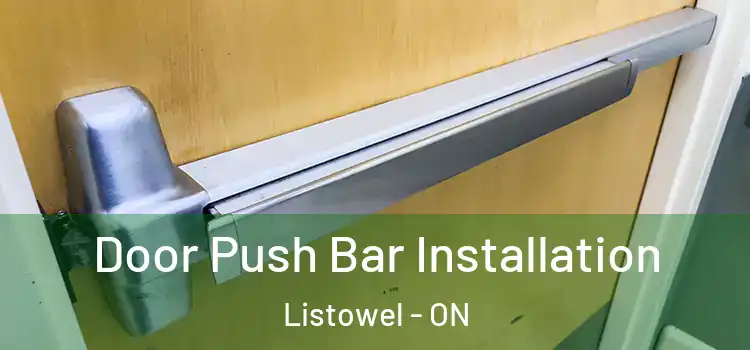  Door Push Bar Installation Listowel - ON